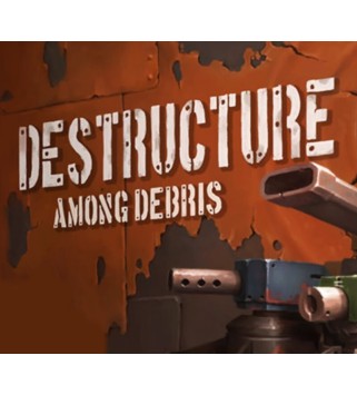 DESTRUCTURE: Among Debris Steam Key GLOBAL